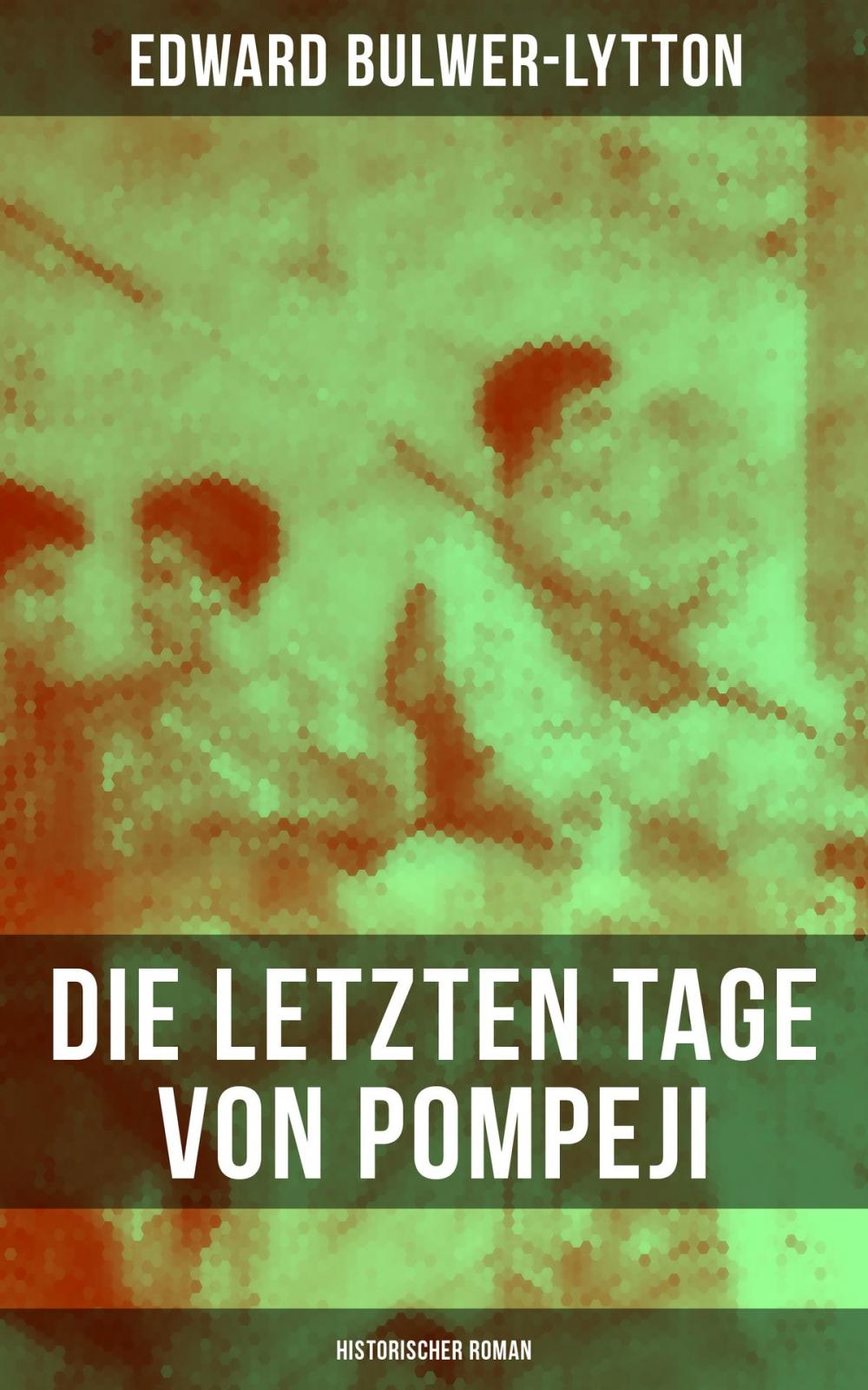 Big bigCover of Die letzten Tage von Pompeji: Historischer Roman