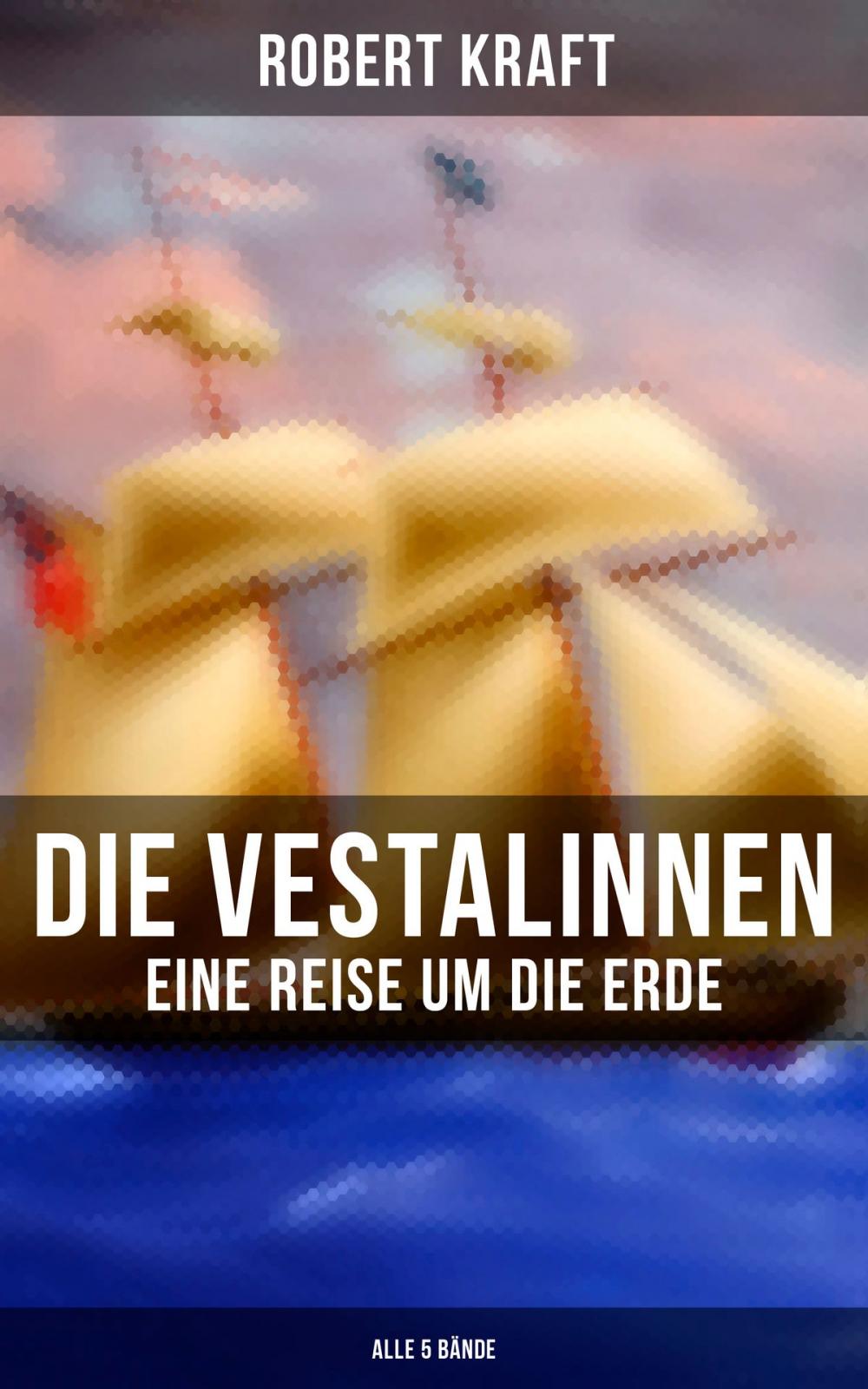 Big bigCover of Die Vestalinnen: Eine Reise um die Erde (Alle 5 Bände)