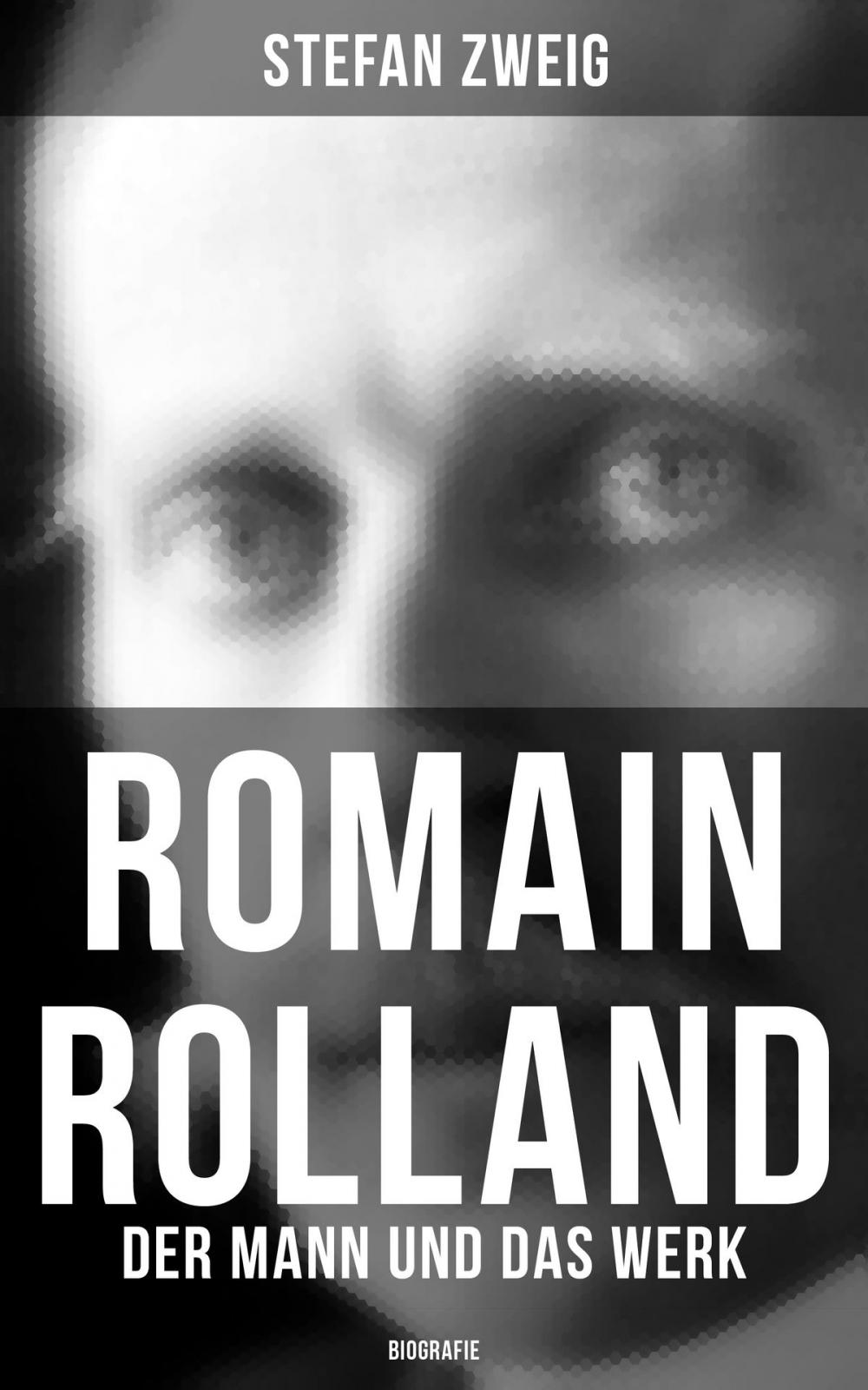 Big bigCover of Romain Rolland: Der Mann und das Werk (Biografie)