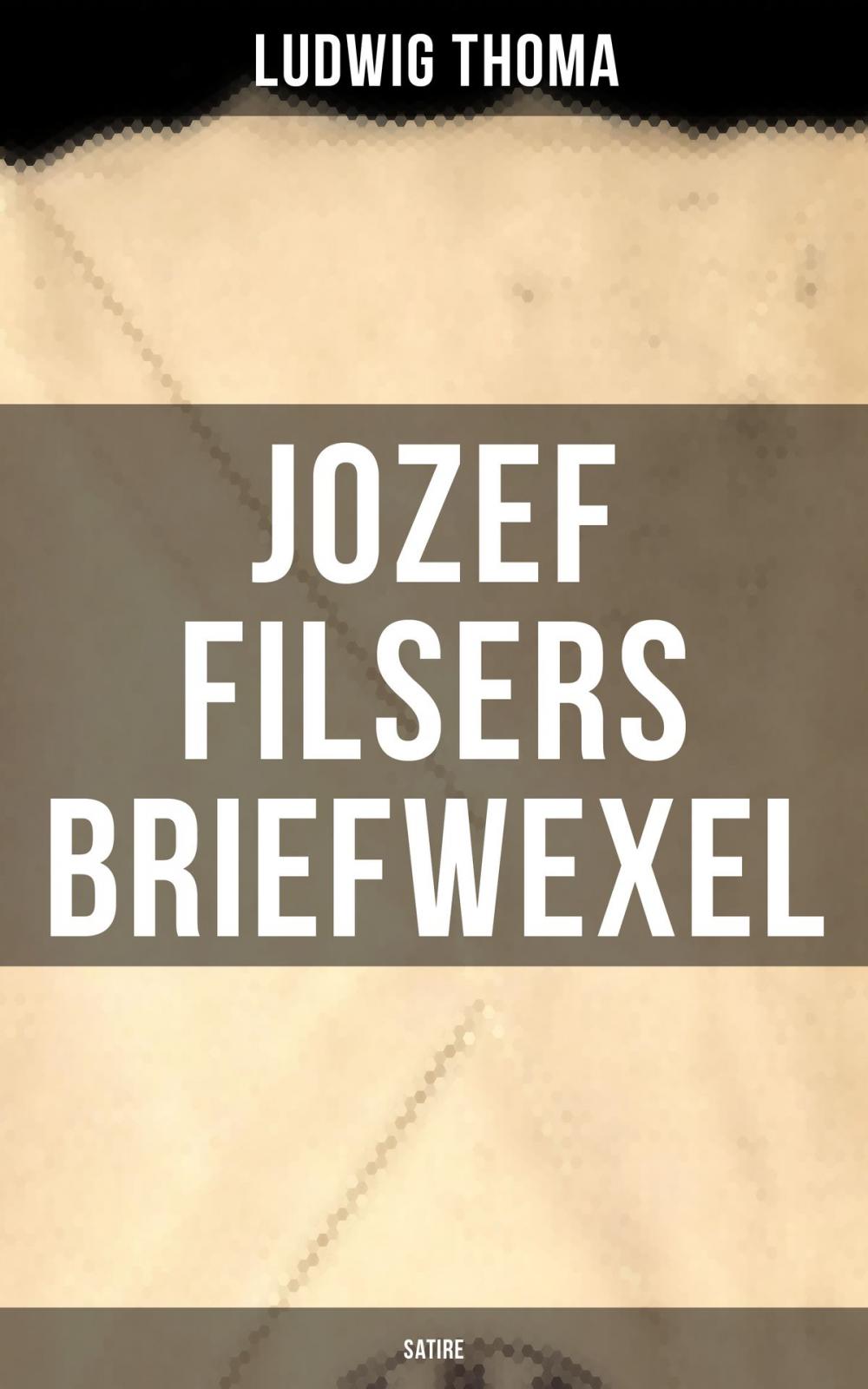 Big bigCover of Jozef Filsers Briefwexel (Satire)