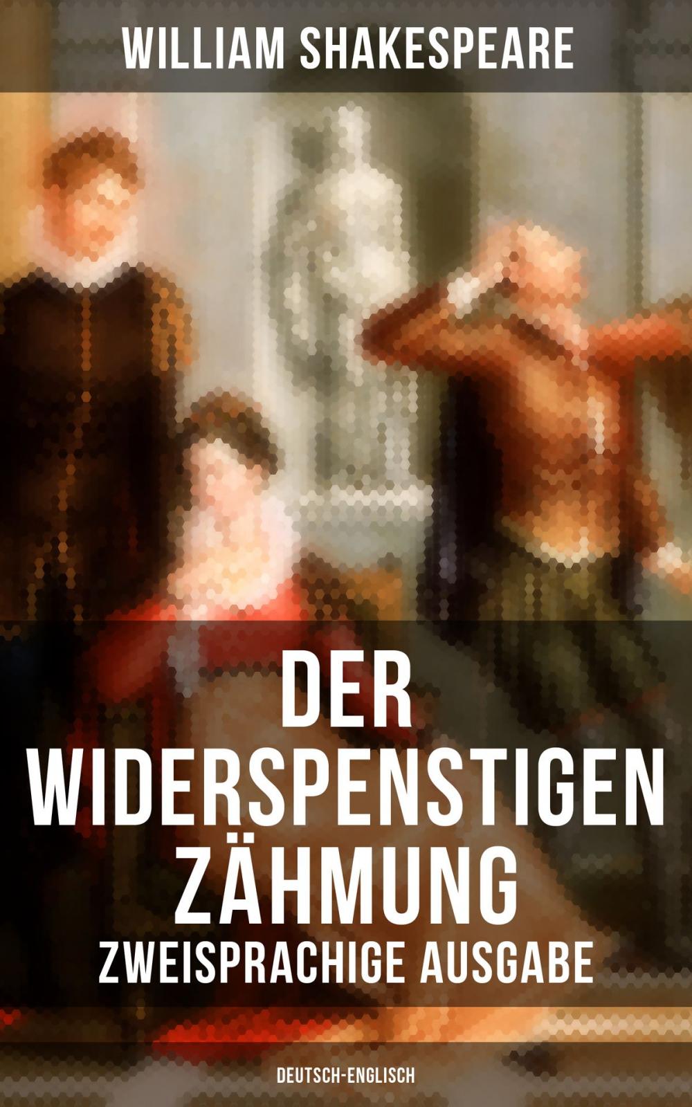 Big bigCover of Der Widerspenstigen Zähmung (Zweisprachige Ausgabe: Deutsch-Englisch)