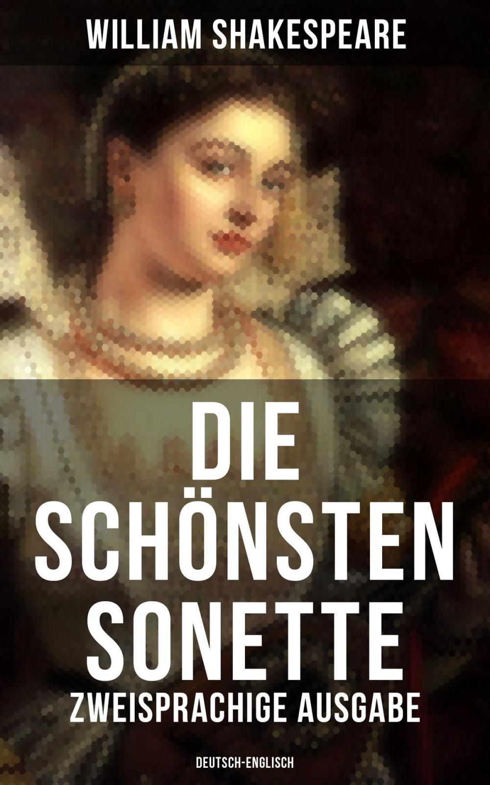 Big bigCover of Die schönsten Sonette von William Shakespeare (Zweisprachige Ausgabe: Deutsch-Englisch)