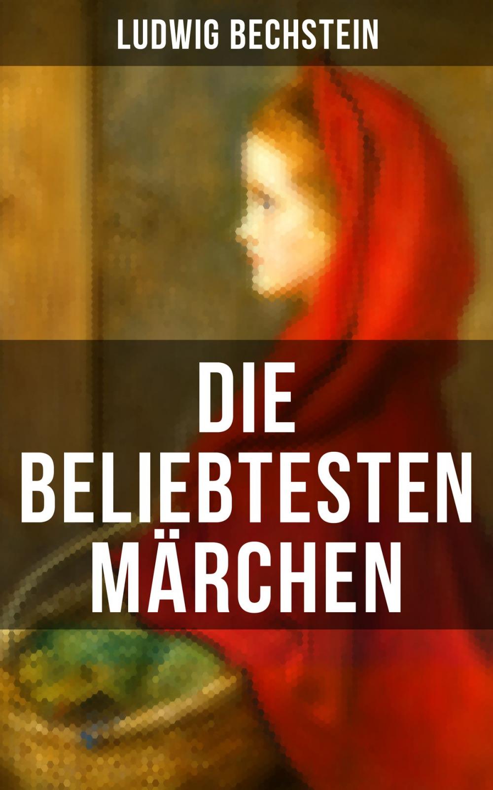 Big bigCover of Die beliebtesten Märchen von Ludwig Bechstein