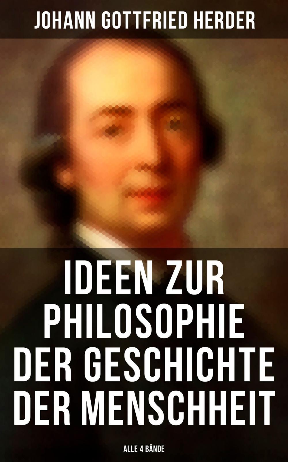 Big bigCover of Ideen zur Philosophie der Geschichte der Menschheit (Alle 4 Bände)