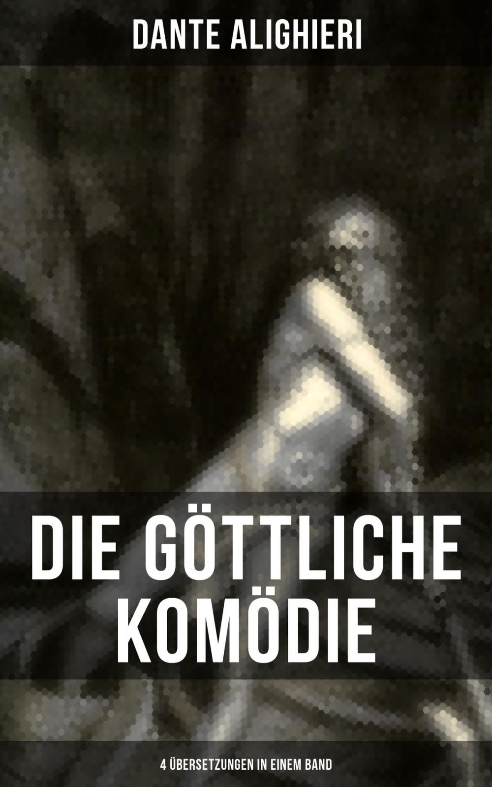 Big bigCover of Die Göttliche Komödie: 4 Übersetzungen in einem Band