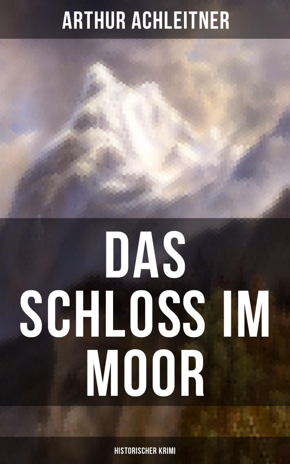 Big bigCover of Das Schloß im Moor (Historischer Krimi)