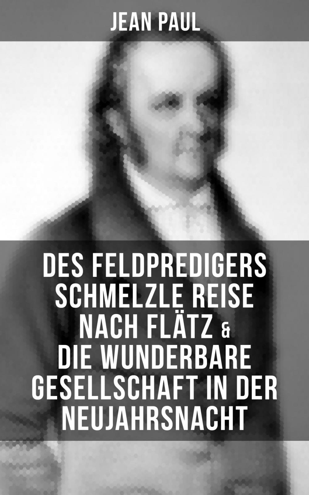 Big bigCover of Des Feldpredigers Schmelzle Reise nach Flätz & Die wunderbare Gesellschaft in der Neujahrsnacht