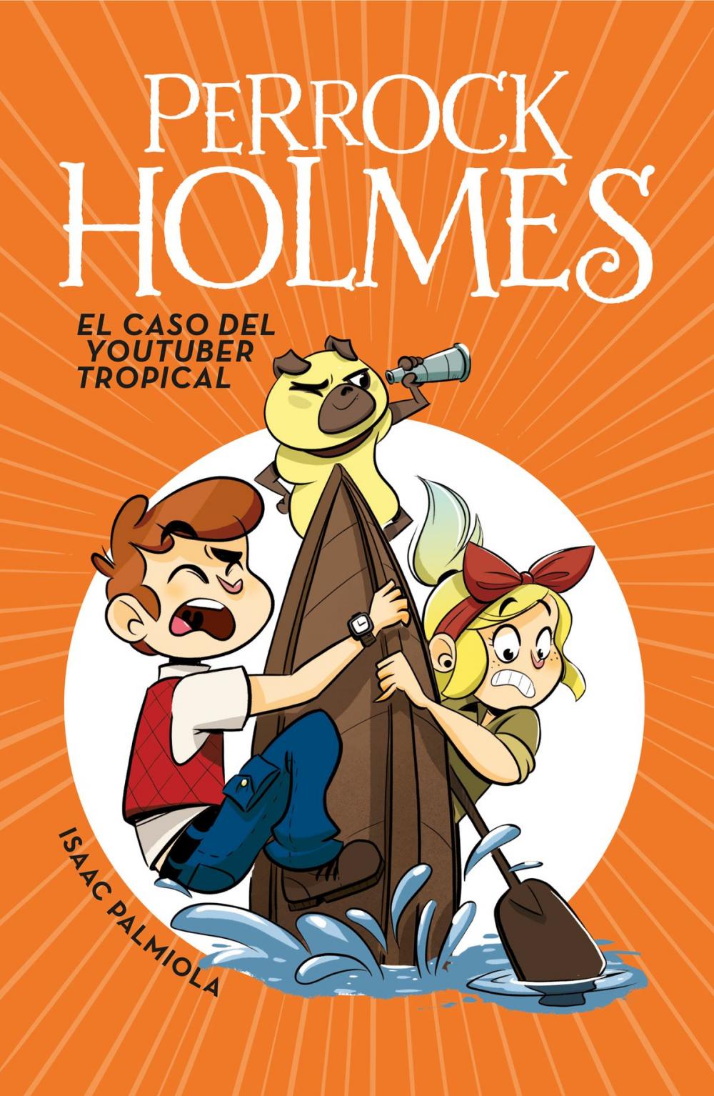 Big bigCover of El caso del youtuber tropical (Serie Perrock Holmes 6)