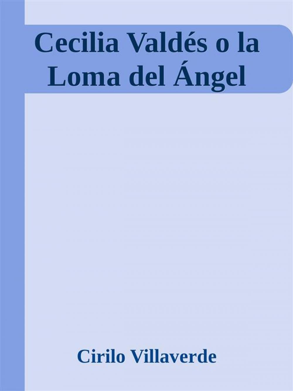 Big bigCover of Cecilia Valdés o la Loma del Ángel