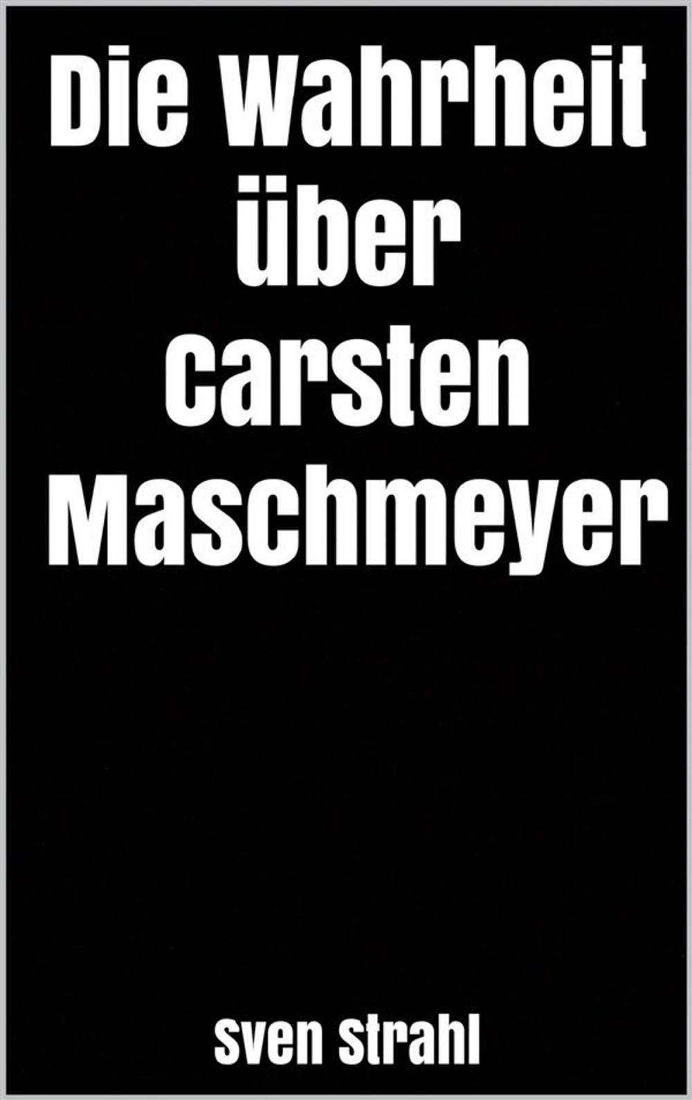 Big bigCover of Die Wahrheit über Carsten Maschmeyer