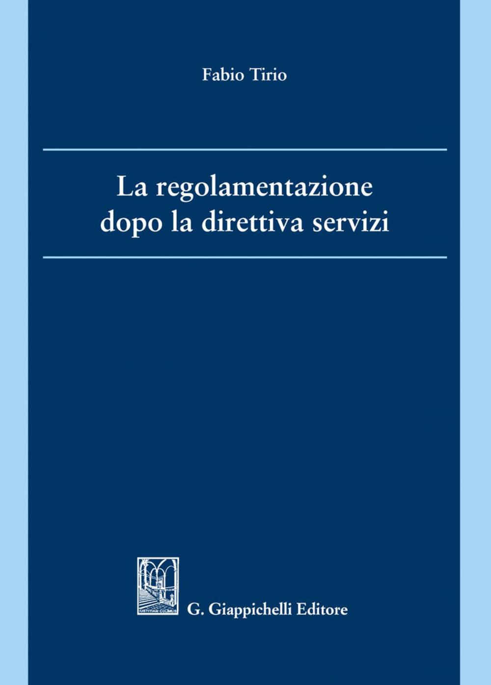 Big bigCover of La regolamentazione dopo la direttiva servizi