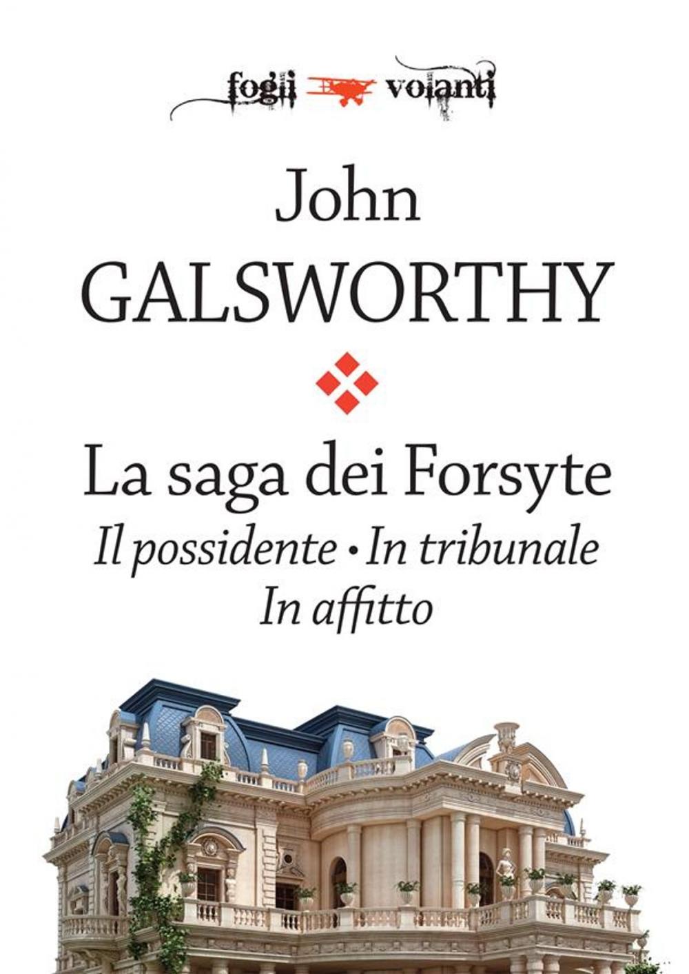 Big bigCover of La saga dei Forsyte. Tre volumi: Il possidente, In tribunale, In affitto