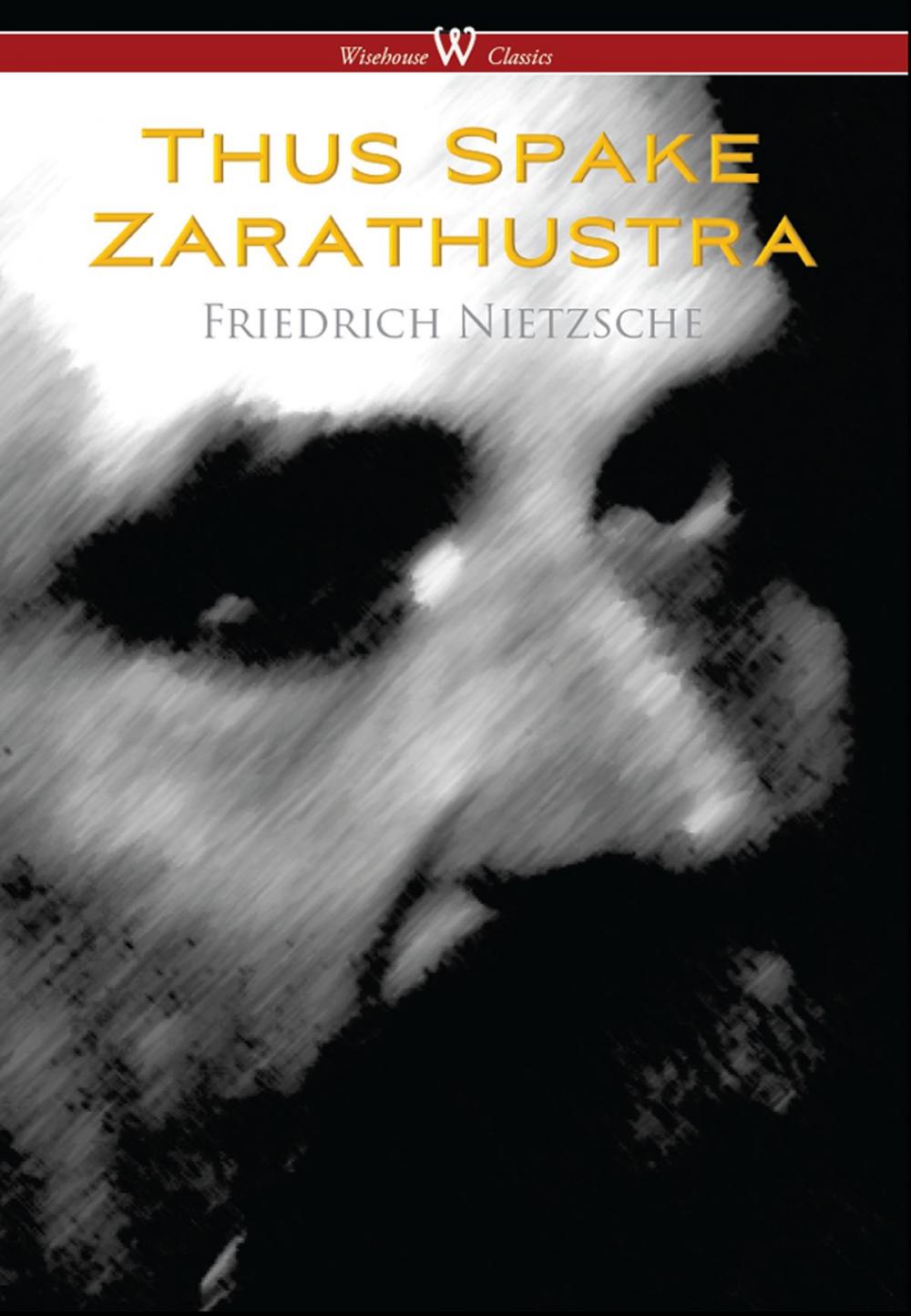 Big bigCover of Thus Spake Zarathustra - A Book for All and None (Wisehouse Classics)