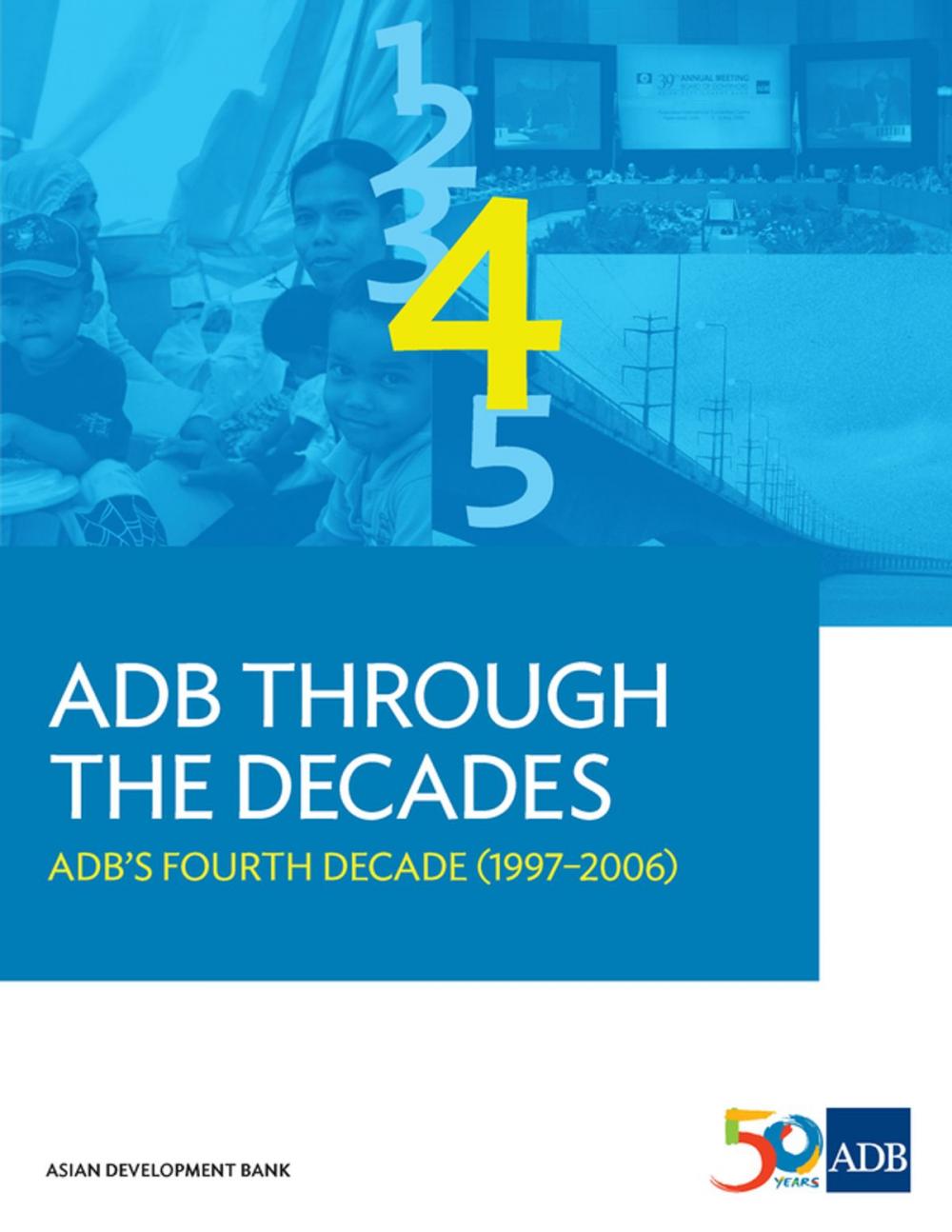 Big bigCover of ADB Through the Decades: ADB's Fourth Decade (1997-2006)