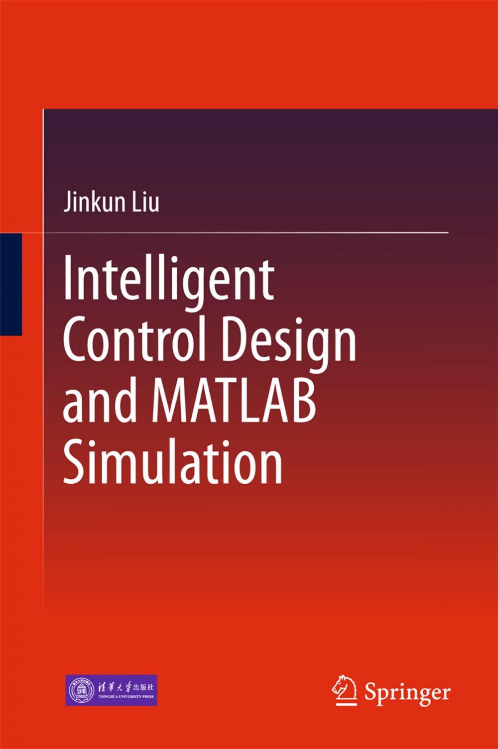 Big bigCover of Intelligent Control Design and MATLAB Simulation