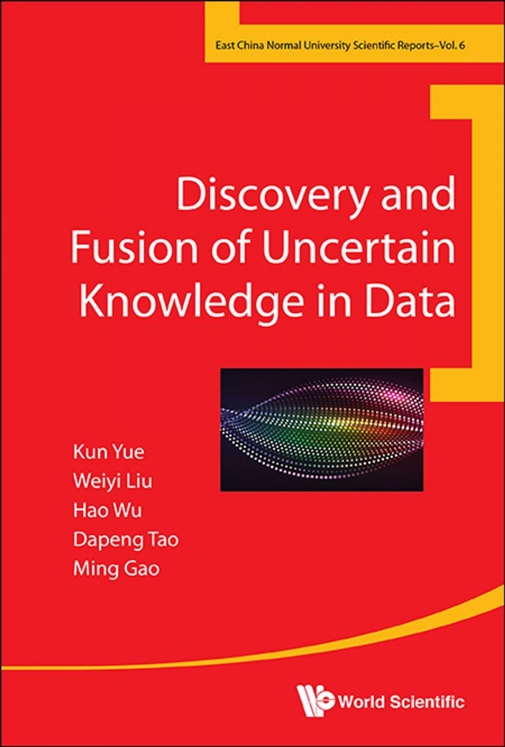 Big bigCover of Discovery and Fusion of Uncertain Knowledge in Data