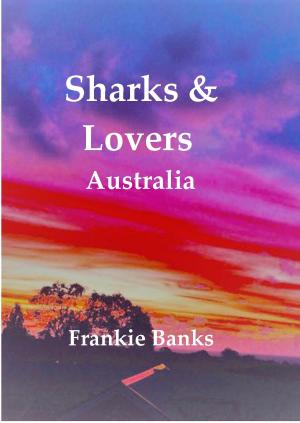 Cover of the book Sharks & Lovers Australia by Dale carnegie