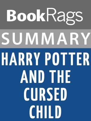 Cover of the book Summary & Study Guide: Harry Potter and the Cursed Child by Rossana Crisci