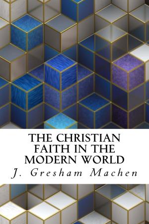 Cover of the book The Christian Faith in the Modern World by S. R. Driver