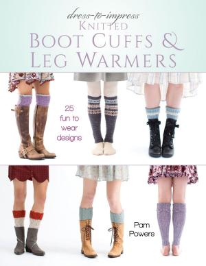 Book cover of Dress-to-Impress Knitted Boot Cuffs & Leg Warmers