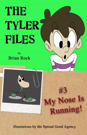 Cover of the book The Tyler Files #3 My Nose Is Running! by Betty Mermelstein