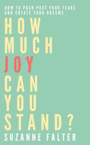Cover of the book How Much Joy Can You Stand? by 馬薇薇, 黃執中, 周玄毅, 邱晨, 胡漸彪
