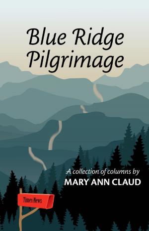 Book cover of Blue Ridge Pilgrimage: A Collection of Columns by Mary Ann Claud