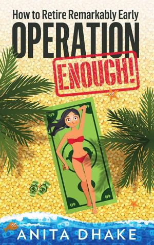 bigCover of the book Operation Enough! How to Retire Remarkably Early by 