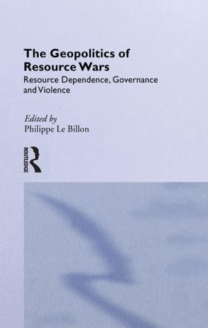 Cover of the book The Geopolitics of Resource Wars by Guy Standing, Jeemol Unni, Renana Jhabvala, Uma Rani