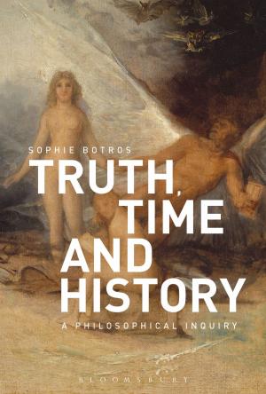 Cover of the book Truth, Time and History: A Philosophical Inquiry by Andrew Brookes