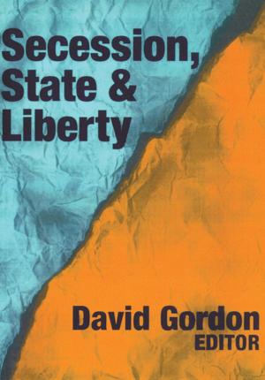 Cover of the book Secession, State, and Liberty by Alf Coles, Richard Barwell, Tony Cotton, Jan Winter, Laurinda Brown