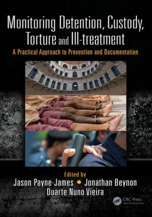 Cover of the book Monitoring Detention, Custody, Torture and Ill-treatment by Magali Deleu, Séverine Coppée, Jean-Luc Wertz, Aurore Richel
