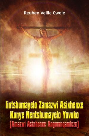Cover of the book Iintshumayelo Zamazwi Asixhenxe Kunye Nentshumayelo Yovuko (Amazwi Asixhenxe Angumnqamlezo) by Deborah Adele
