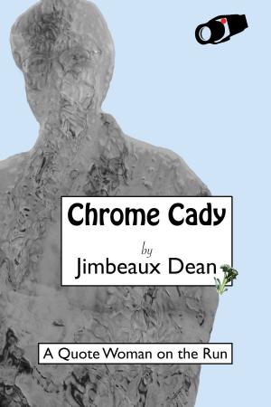 Cover of the book Chrome Cady: A Quote Woman on the Run by Omero