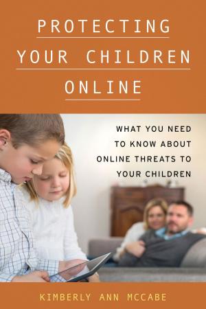 Cover of the book Protecting Your Children Online by Alan Seidman