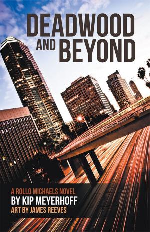 Cover of the book Deadwood and Beyond by Ashish Banerjee