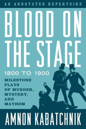 Book cover of Blood on the Stage, 1800 to 1900