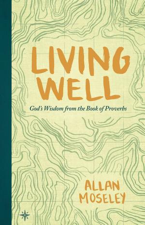 Cover of the book Living Well by Walter R. Strickland II, Benjamin T. Quinn