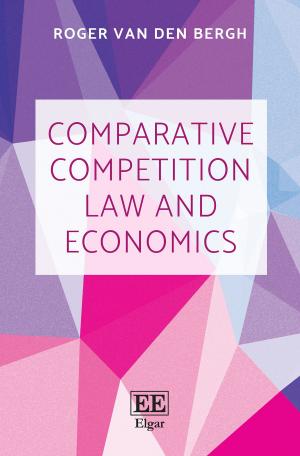 Cover of the book Comparative Competition Law and Economics by Elisabeth Bürgi Bonanomi