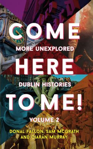 Cover of the book Come Here To Me! Volume 2 by Lisa Harding