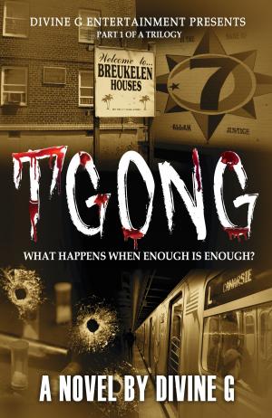 Cover of the book TGONG: What Happens When Enough is Enough? by 紫曜日
