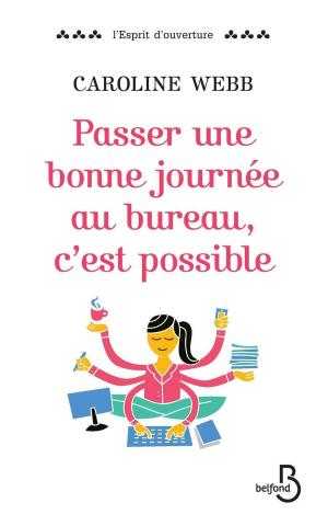 Cover of the book Passer une bonne journée au bureau, c'est possible by Denis TILLINAC