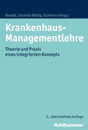 Cover of the book Krankenhaus-Managementlehre by Brigitte Gerstner-Heck, Joachim Abel, Johann Bader, Benja Mausner, Anne Käßner, Wolfgang Schenk
