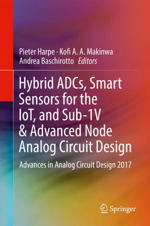 Cover of the book Hybrid ADCs, Smart Sensors for the IoT, and Sub-1V & Advanced Node Analog Circuit Design by 