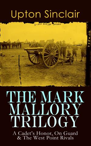 Cover of the book The Mark Mallory Trilogy: A Cadet's Honor, On Guard & The West Point Rivals by William Shakespeare