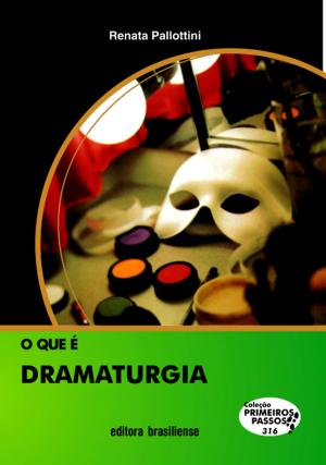 Cover of the book O que é dramaturgia by Lucia Santaella