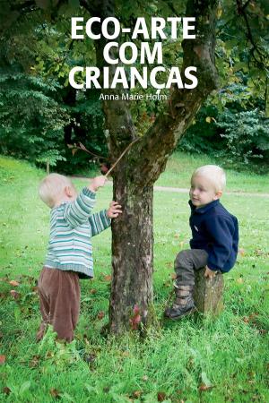 Cover of the book Eco-arte com crianças by Kooperative Berlin