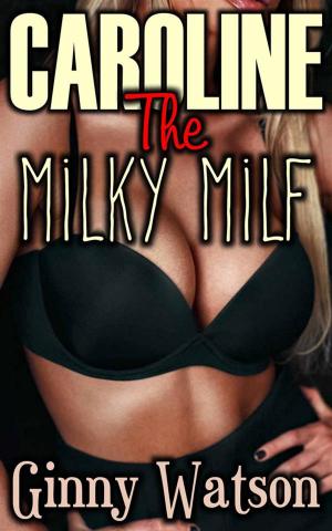 Cover of the book Caroline The Milky MILF by Fabienne Dubois