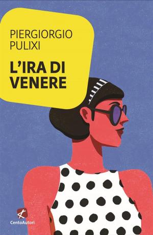 Cover of the book L'ira di Venere by Pietro Treccagnoli