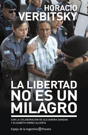 Book cover of La libertad no es un Milagro